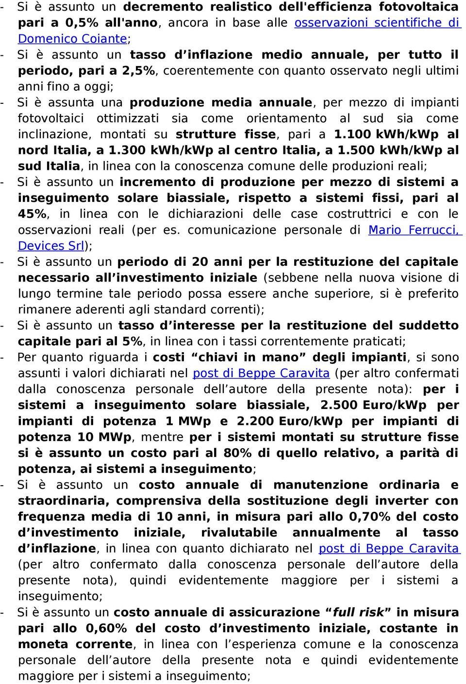 sia cme inclinazine, mntati su strutture fisse, pari a 1.100 kwh/kwp al nrd Italia, a 1.300 kwh/kwp al centr Italia, a 1.