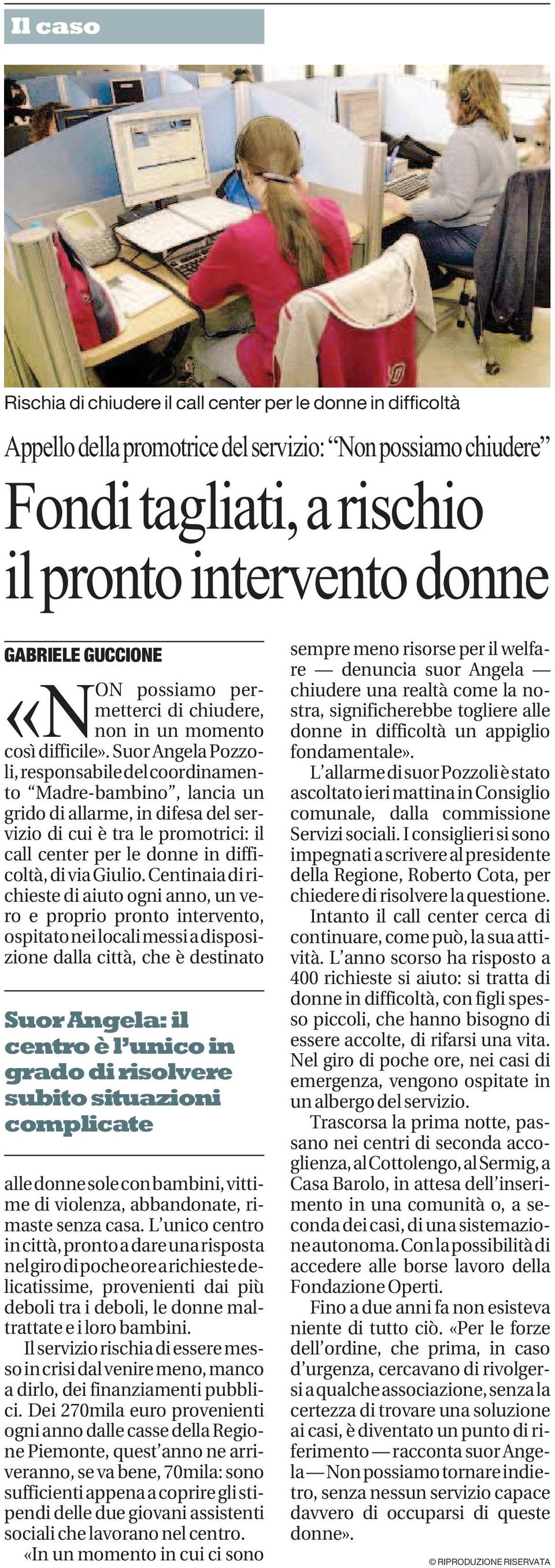 Suor Angela Pozzoli, responsabile del coordinamento Madre-bambino, lancia un grido di allarme, in difesa del servizio di cui è tra le promotrici: il call center per le donne in difficoltà, di via