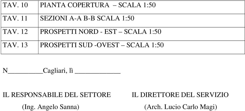 12 PROSPETTI NORD - EST SCALA 1:50 TAV.