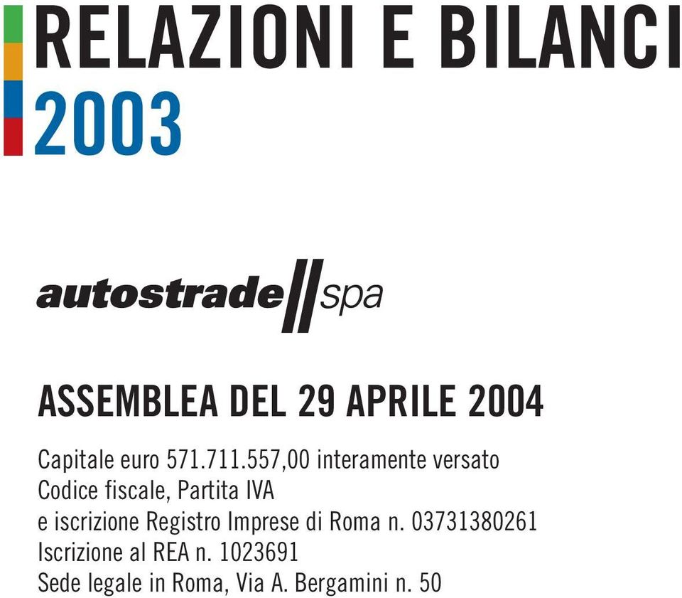 557,00 interamente versato Codice fiscale, Partita IVA e