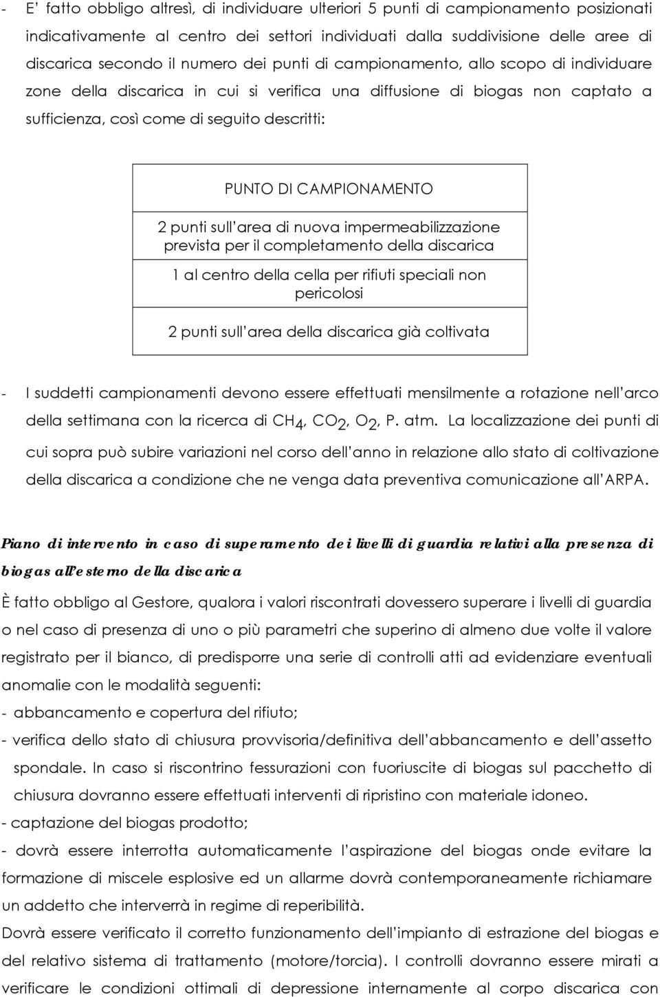 punti sull area di nuova impermeabilizzazione prevista per il completamento della discarica 1 al centro della cella per rifiuti speciali non pericolosi 2 punti sull area della discarica già coltivata