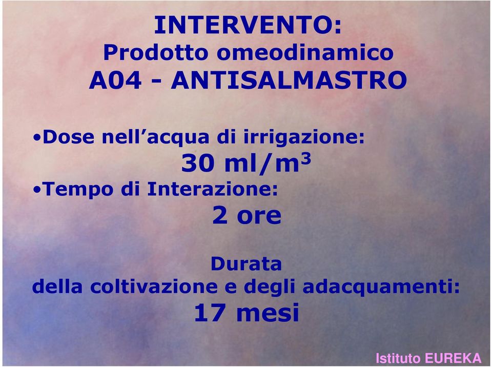 30 ml/m 3 Tempo di Interazione: 2 ore Durata