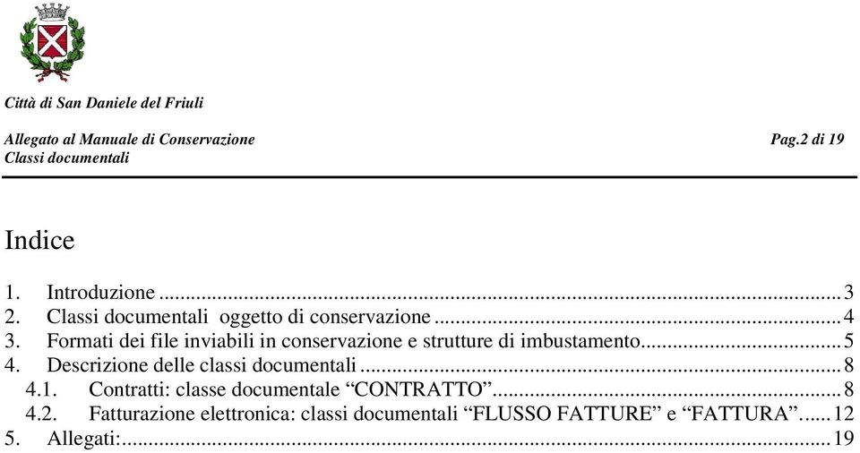 Descrizione delle classi documentali... 8 4.1. Contratti: classe documentale CONTRATTO.