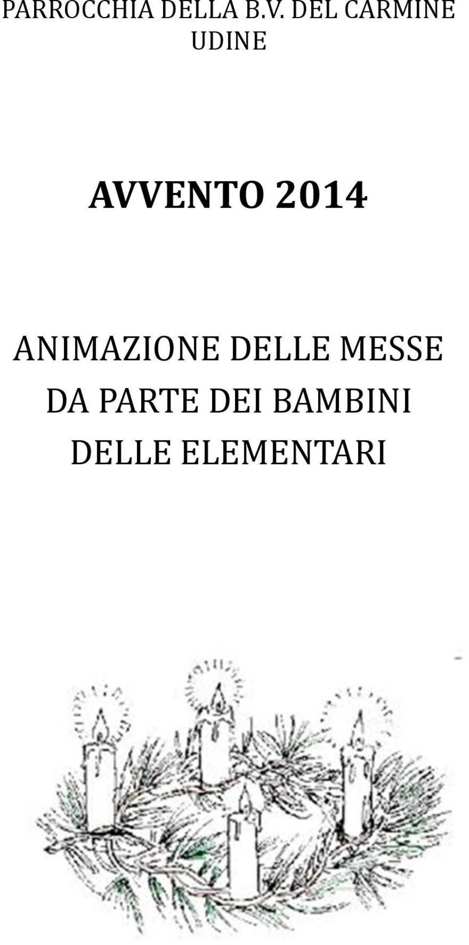 2014 ANIMAZIONE DELLE MESSE