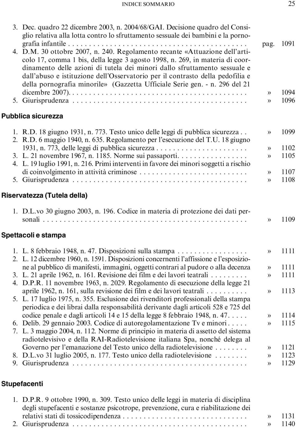 269, in materia di coordinamento delle azioni di tutela dei minori dallo sfruttamento sessuale e dall abuso e istituzione dell Osservatorio per il contrasto della pedofilia e della pornografia