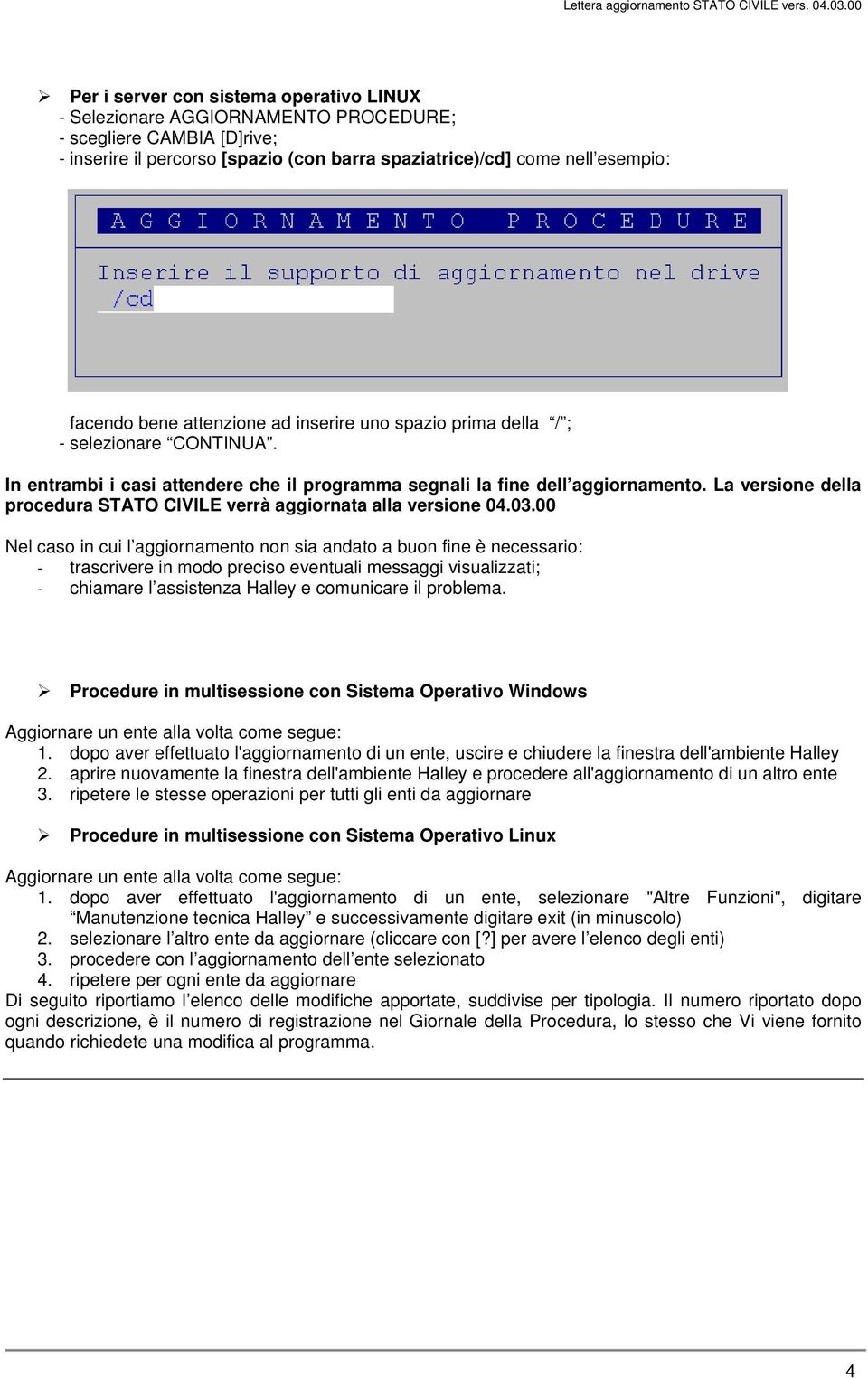 La versione della procedura STATO CIVILE verrà aggiornata alla versione 04.03.