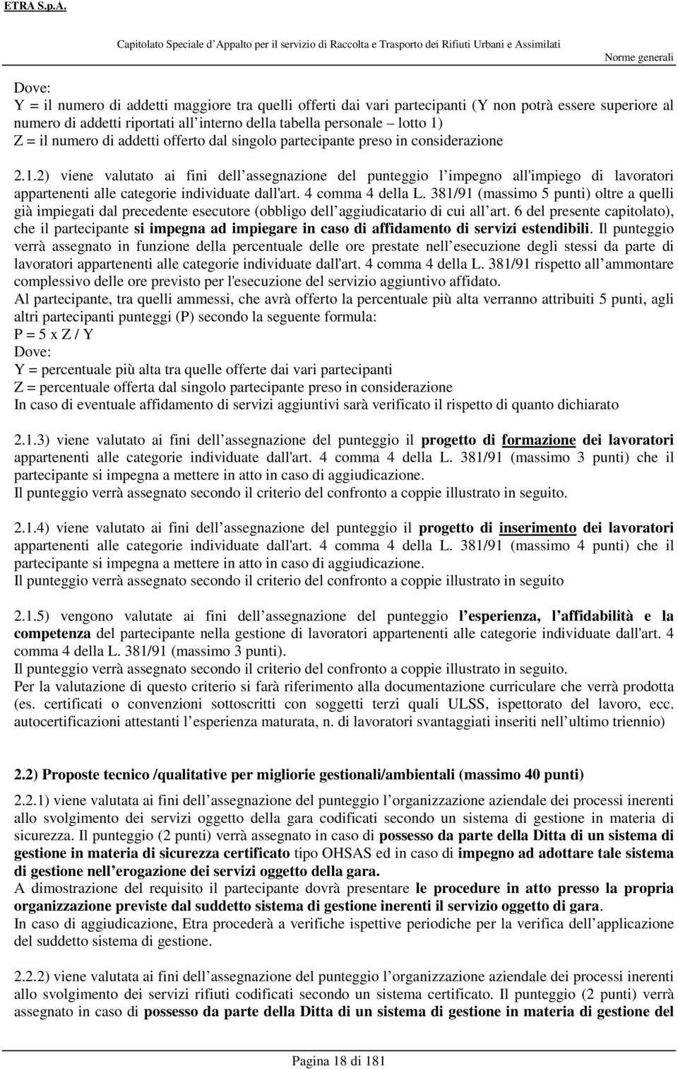 Z = il numero di addetti offerto dal singolo partecipante preso in considerazione 2.1.