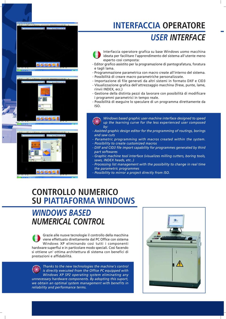 - Possibilità di creare macro parametriche personalizzate.