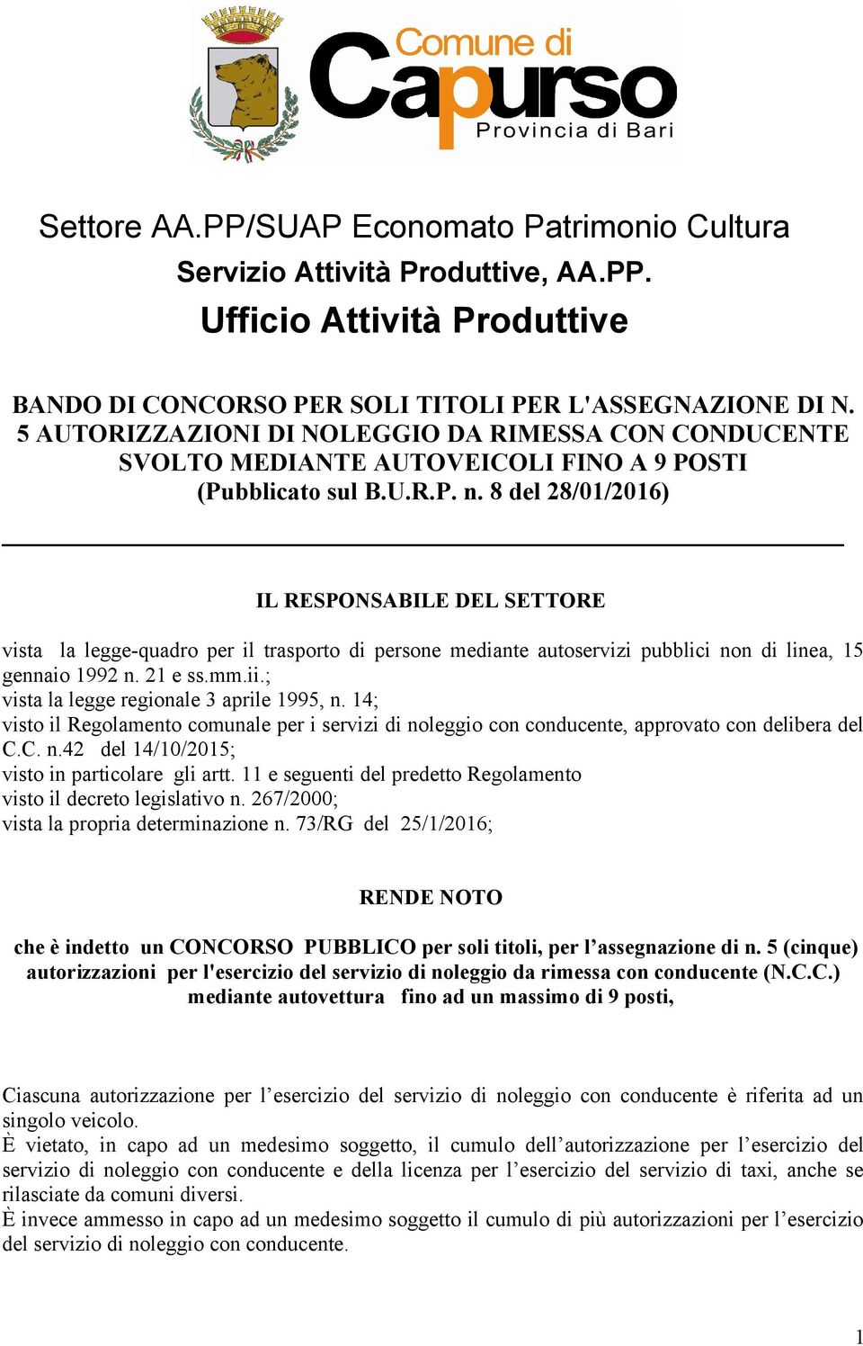 8 del 28/01/2016) IL RESPONSABILE DEL SETTORE vista la legge-quadro per il trasporto di persone mediante autoservizi pubblici non di linea, 15 gennaio 1992 n. 21 e ss.mm.ii.