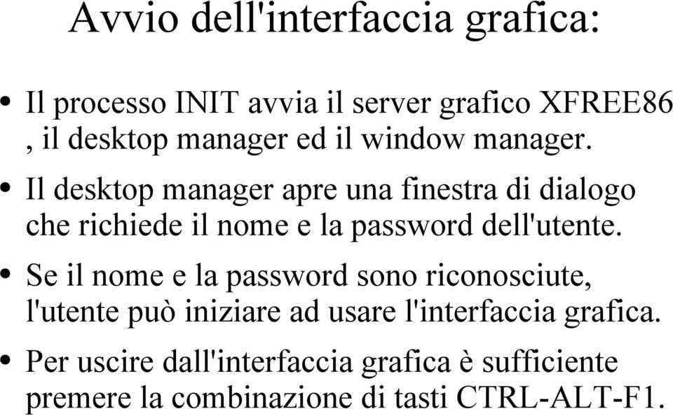 Il desktop manager apre una finestra di dialogo che richiede il nome e la password dell'utente.