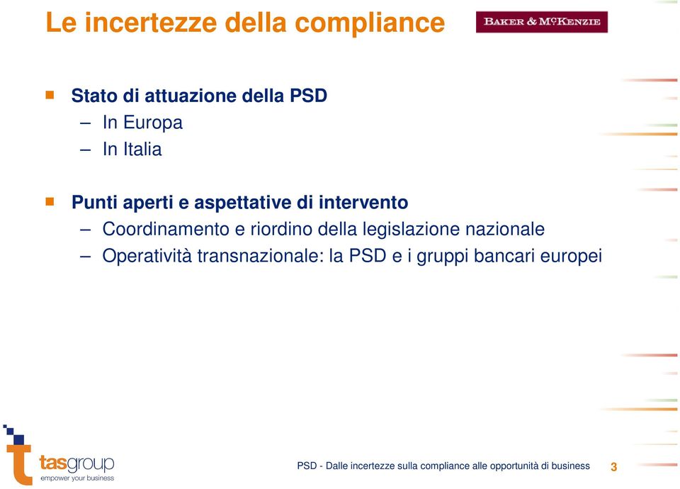 della legislazione nazionale Operatività transnazionale: la PSD e i gruppi