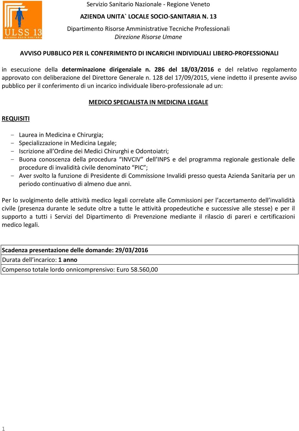 determinazione dirigenziale n. 286 del 18/03/2016 e del relativo regolamento approvato con deliberazione del Direttore Generale n.