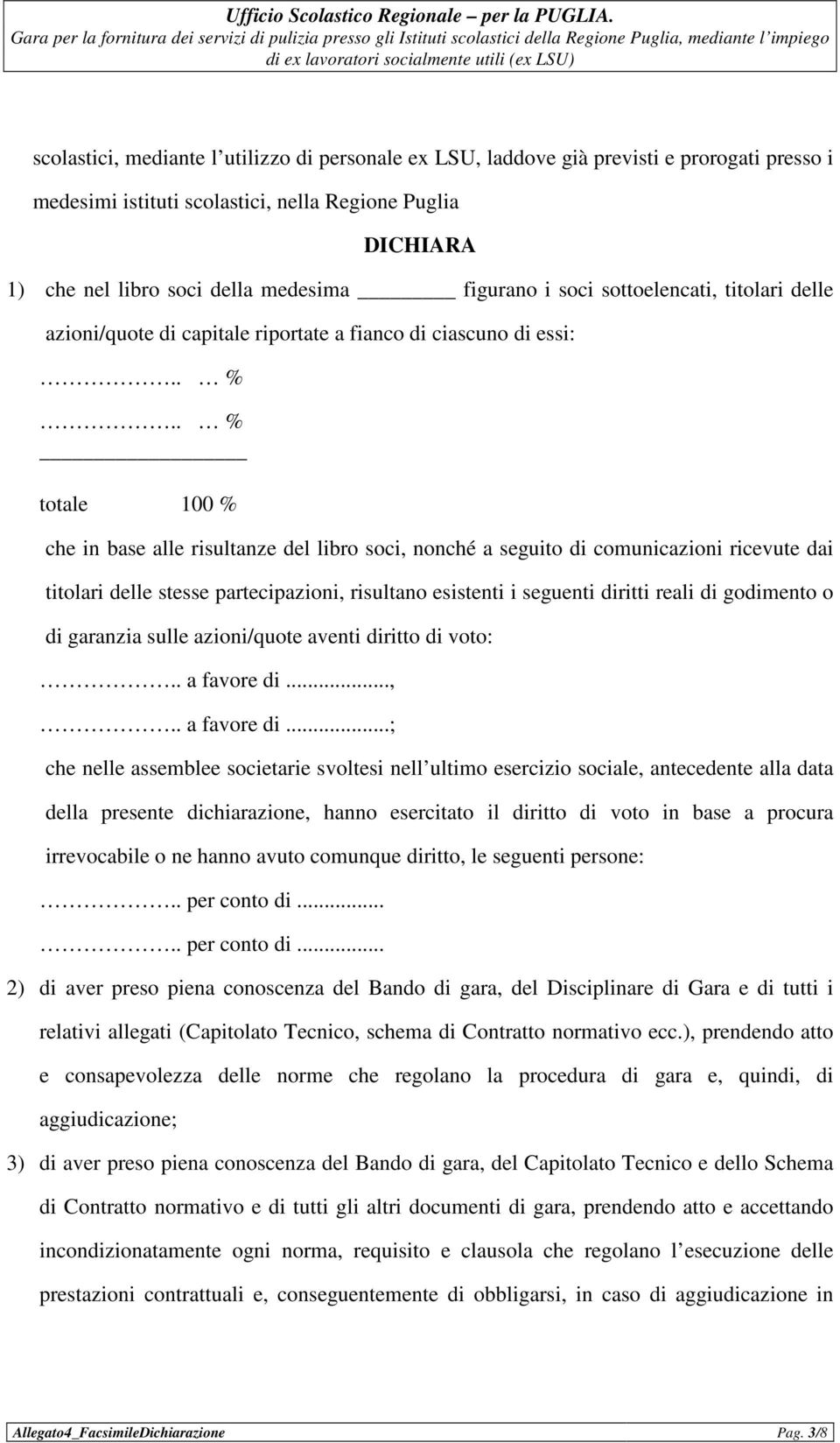 . % totale 100 % che in base alle risultanze del libro soci, nonché a seguito di comunicazioni ricevute dai titolari delle stesse partecipazioni, risultano esistenti i seguenti diritti reali di