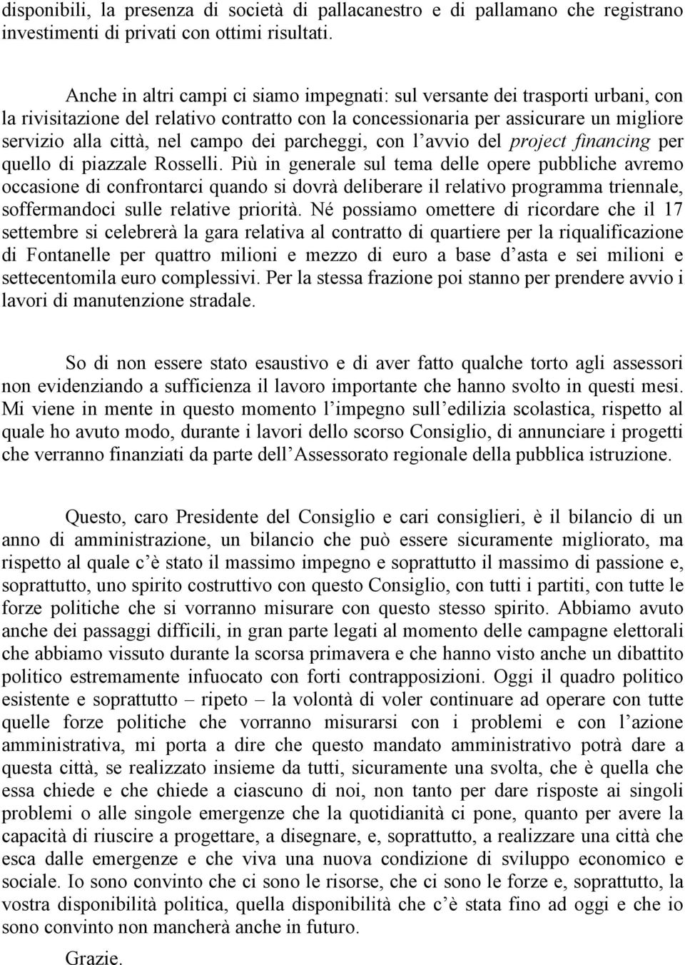 dei parcheggi, con l avvio del project financing per quello di piazzale Rosselli.