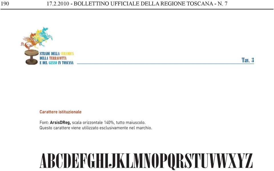 3 Carattere istituzionale Font: ArsisDReg, scala orizzontale