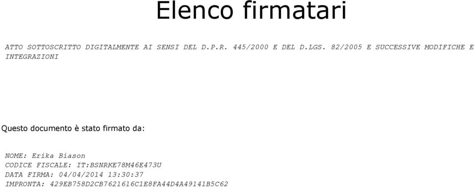 firmato da: NOME: Erika Biason CODICE FISCALE: IT:BSNRKE78M46E473U DATA