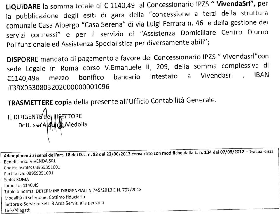 46 e della gestione d'ei servizi connessi" e per il servizio di "Assistenza Domiciliare Centro Diurnro Polifunzionale ed Assistenzar Specialistica per diversamente abiii"; DfSpORRE mandato di