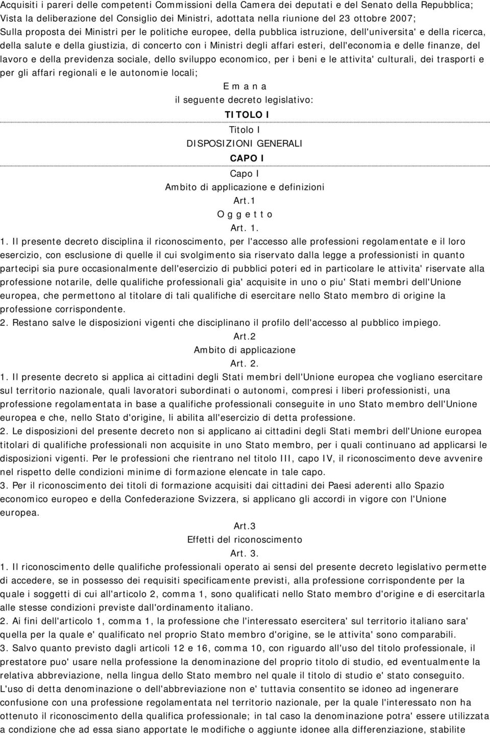 esteri, dell'economia e delle finanze, del lavoro e della previdenza sociale, dello sviluppo economico, per i beni e le attivita' culturali, dei trasporti e per gli affari regionali e le autonomie