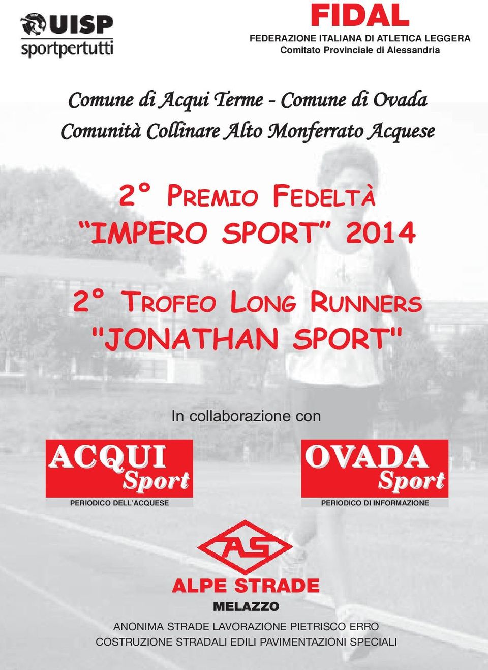 RUNNERS "JONATHAN SPORT" ACQUI Sport In collaborazione con OVADA Sport PERIODICO DELL ACQUESE PERIODICO DI