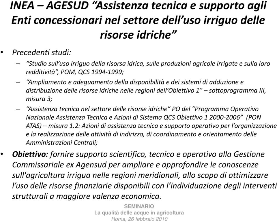 Obiettivo 1 sottoprogramma III, misura 3; Assistenza tecnica nel settore delle risorse idriche PO del Programma Operativo Nazionale Assistenza Tecnica e Azioni di Sistema QCS Obiettivo 1 2000 2006