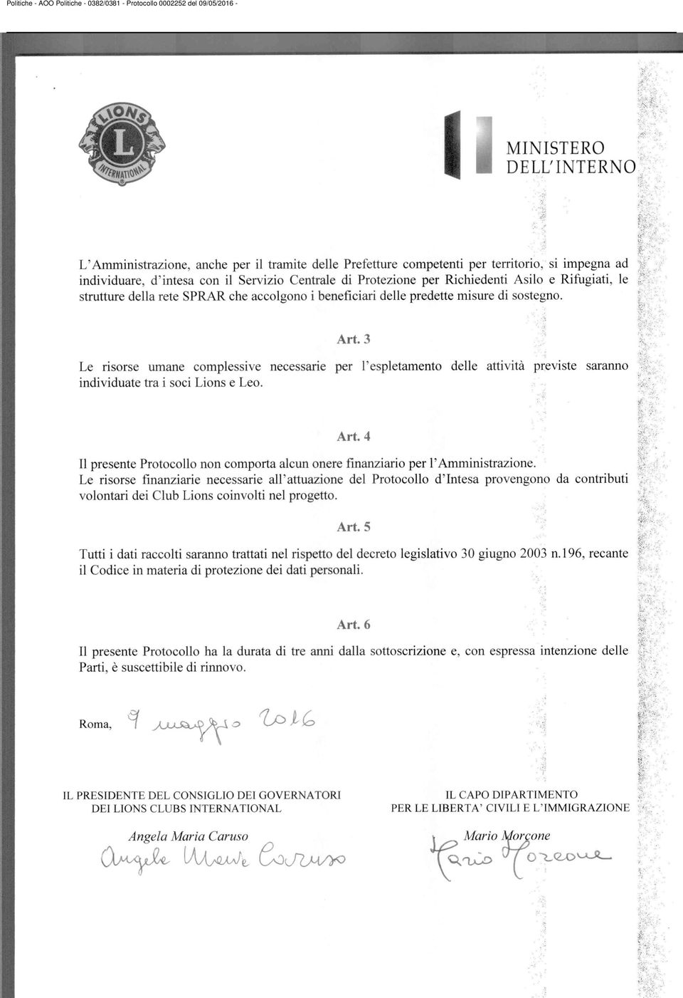 3 Le risorse umane complessive necessarie per l'espletamento delle attività previste saranno individuate tra i soci Lions e Leo. Art.