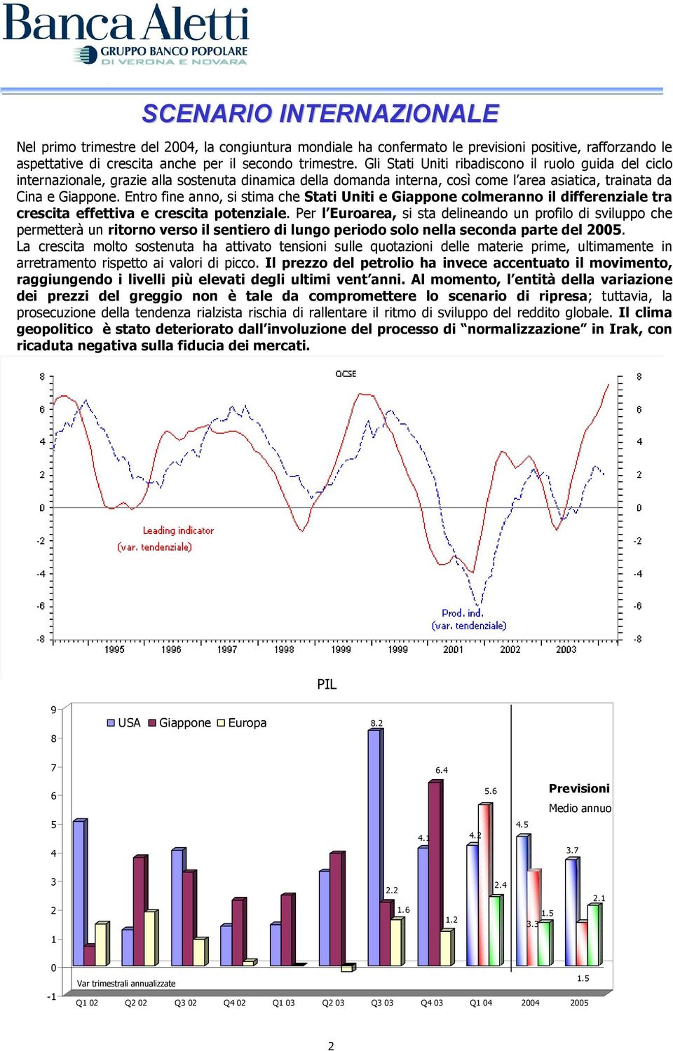 Entro fine anno, si stima che Stati Uniti e Giappone colmeranno il differenziale tra crescita effettiva e crescita potenziale.