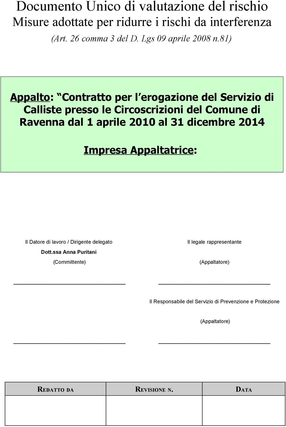 Ravenna dal 1 aprile 2010 al 31 dicembre 2014 Impresa Appaltatrice: Il Datore di lavoro / Dirigente delegato