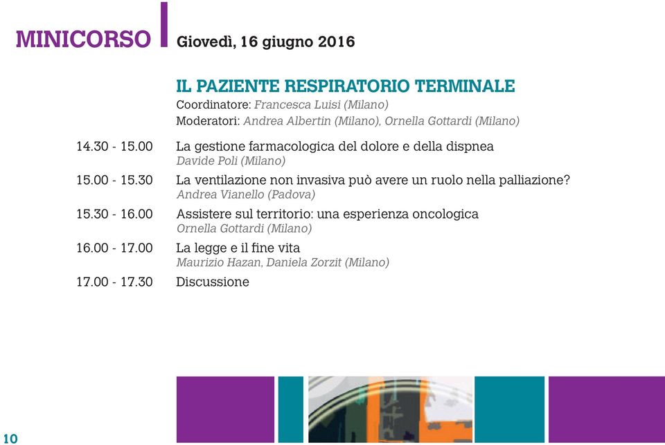 30 La ventilazione non invasiva può avere un ruolo nella palliazione? Andrea Vianello (Padova) 15.30-16.