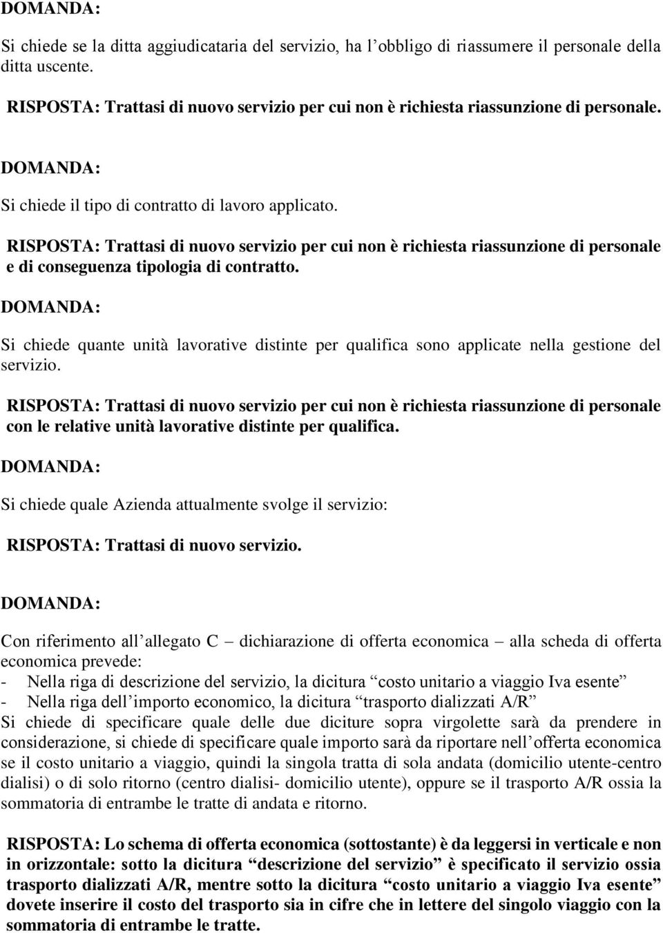 Si chiede quante unità lavorative distinte per qualifica sono applicate nella gestione del servizio.