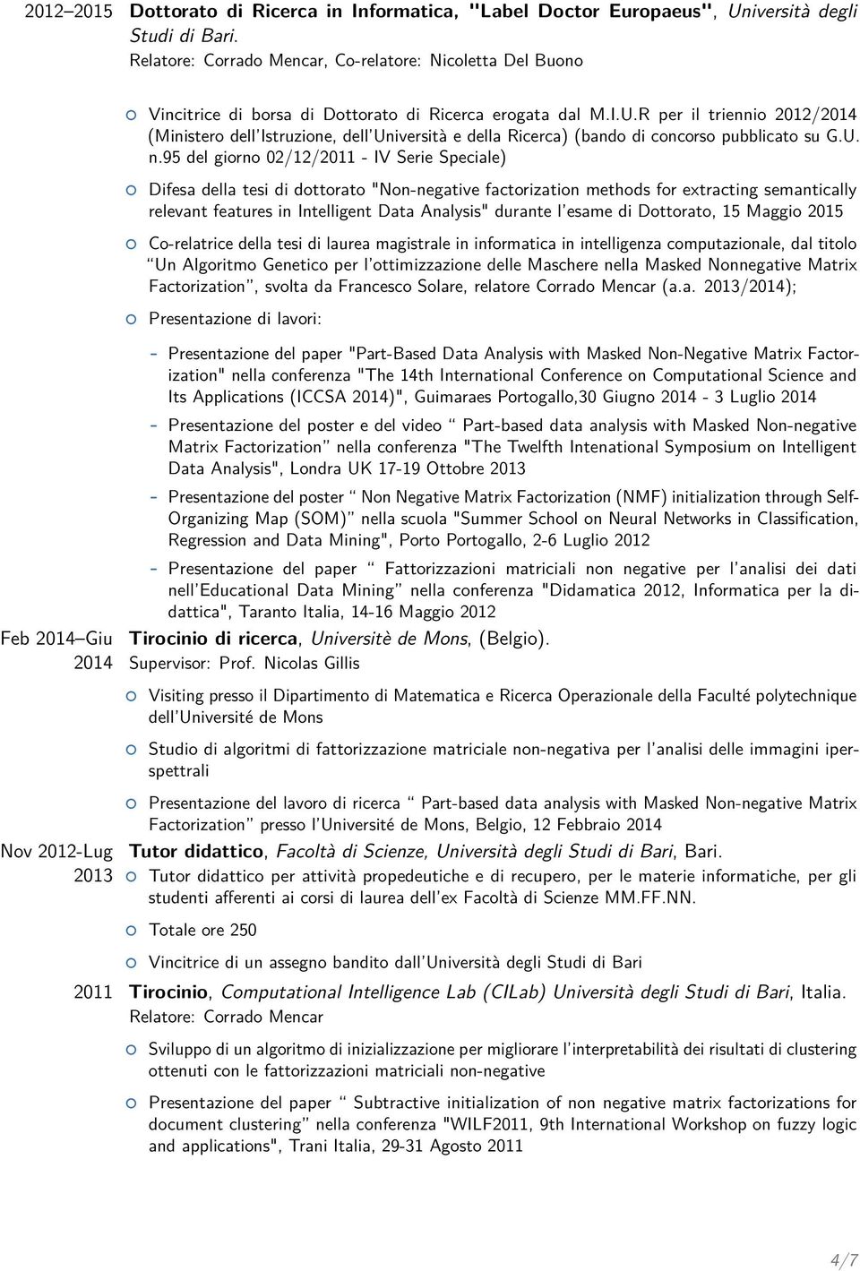 R per il triennio 2012/2014 (Ministero dell Istruzione, dell Università e della Ricerca) (bando di concorso pubblicato su G.U. n.