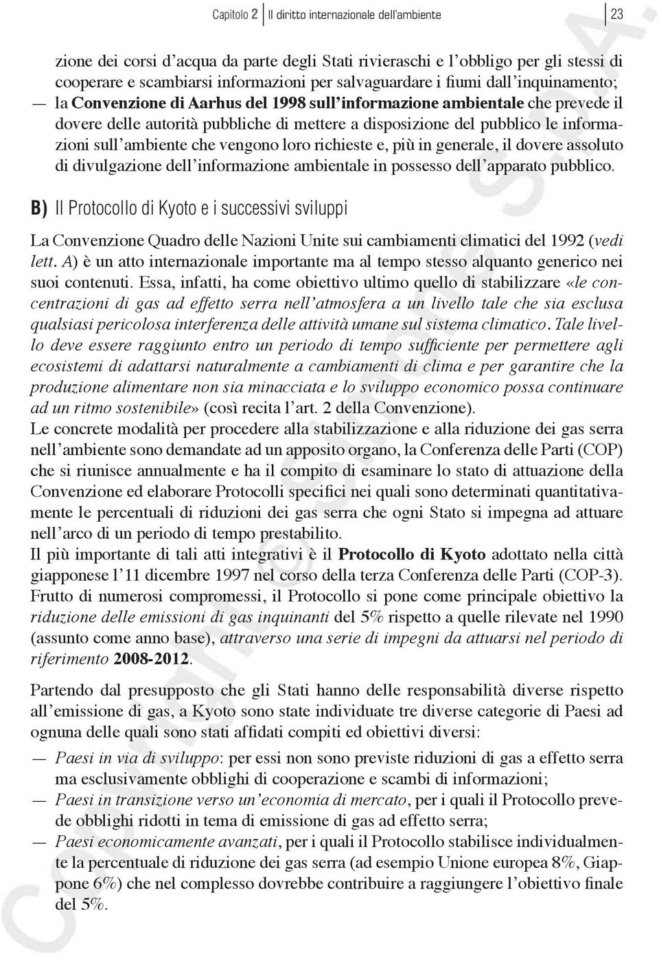 ambiente che vengono loro richieste e, più in generale, il dovere assoluto di divulgazione dell informazione ambientale in possesso dell apparato pubblico.