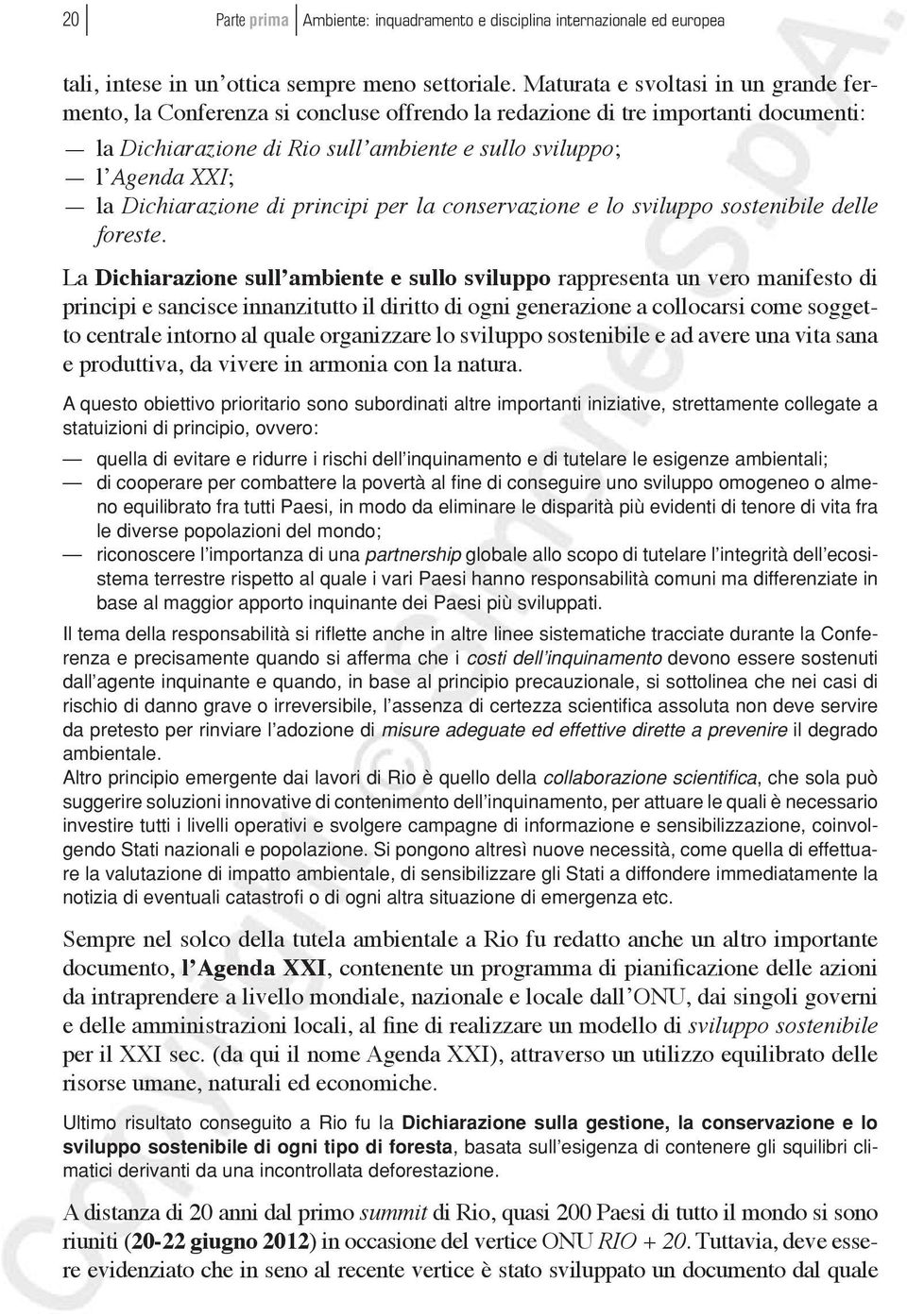 Dichiarazione di principi per la conservazione e lo sviluppo sostenibile delle foreste.