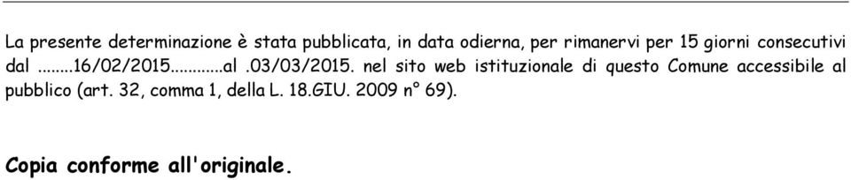 nel sito web istituzionale di questo Comune accessibile al pubblico