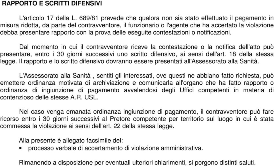 la prova delle eseguite contestazioni o notificazioni.