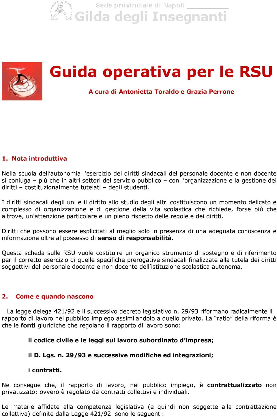 gestione dei diritti costituzionalmente tutelati degli studenti.