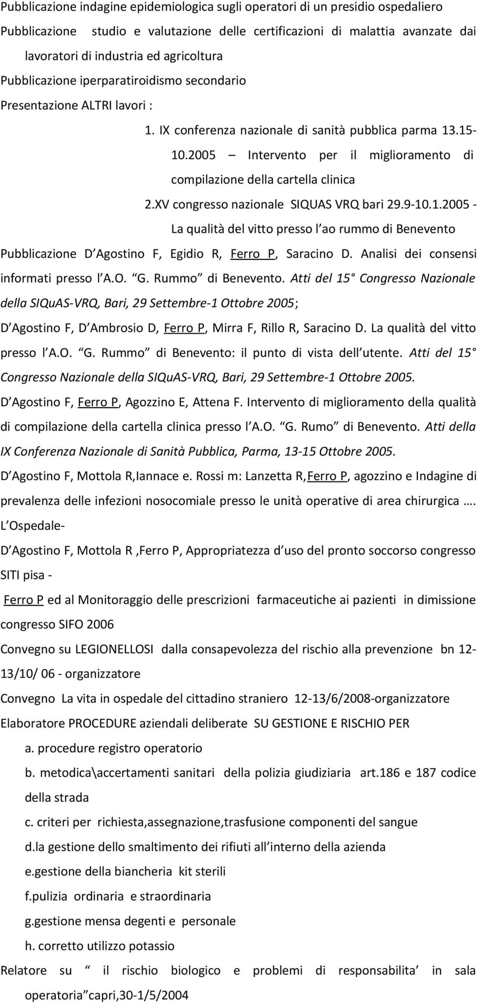 2005 Intervento per il miglioramento di compilazione della cartella clinica 2.XV congresso nazionale SIQUAS VRQ bari 29.9-10