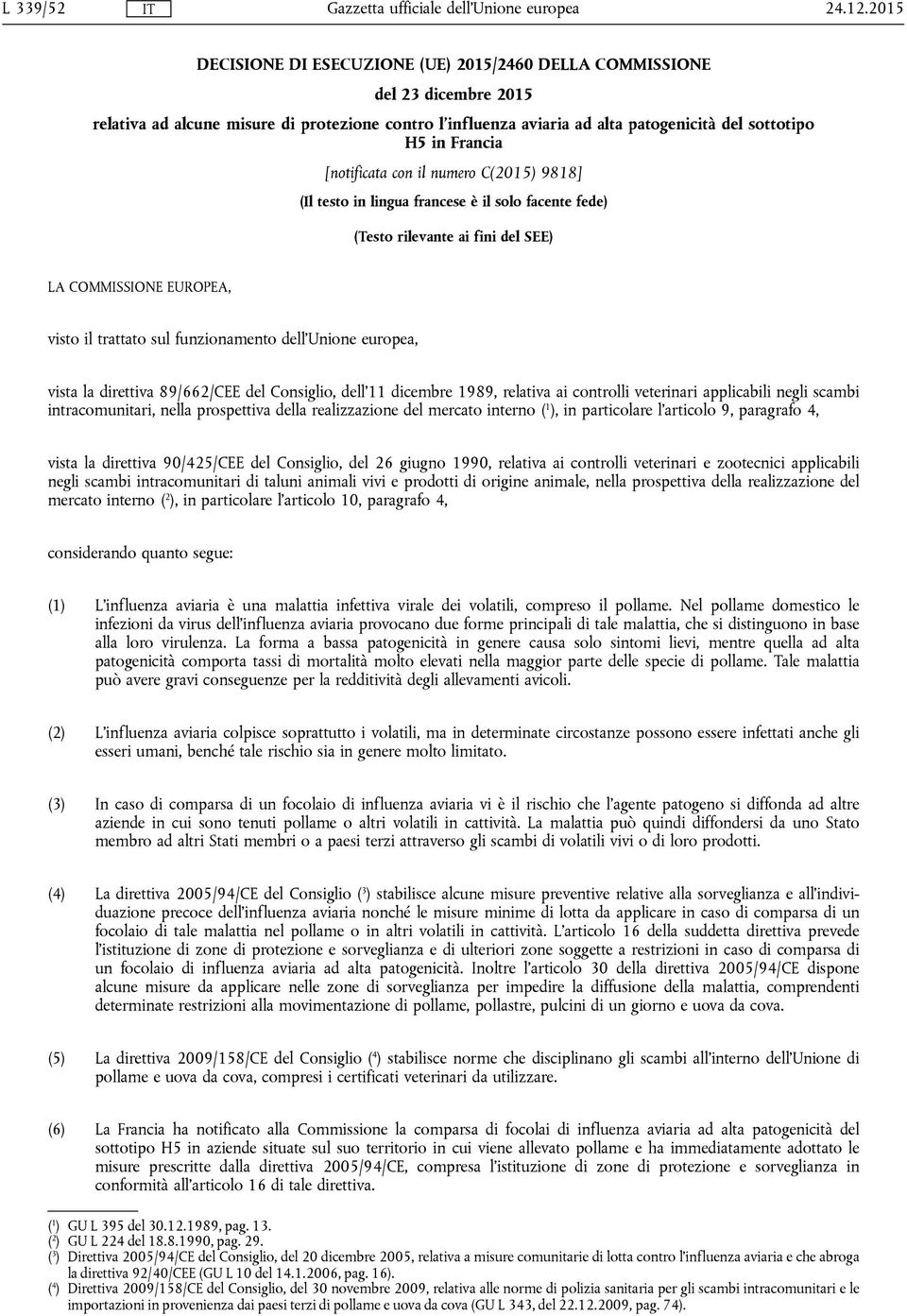 [notificata con il numero C(2015) 9818] (Il testo in lingua francese è il solo facente fede) (Testo rilevante ai fini del SEE) LA COMMISSIONE EUROPEA, visto il trattato sul funzionamento dell'unione