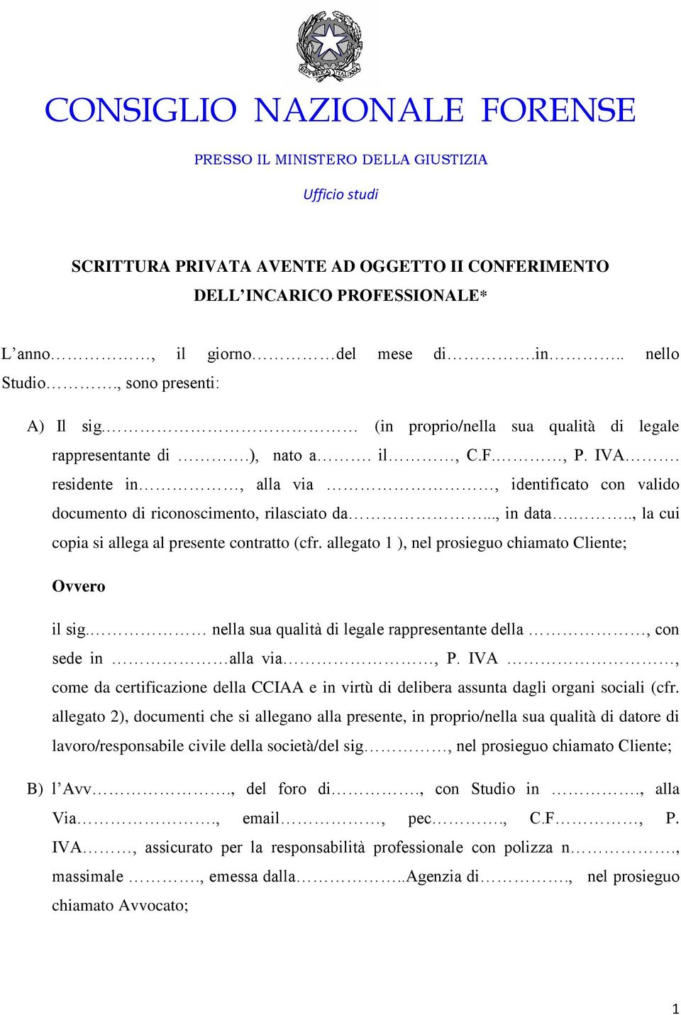 residente in, alla via, identificato con valido documento di riconoscimento, rilasciato da..., in data..., la cui copia si allega al presente contratto (cfr.