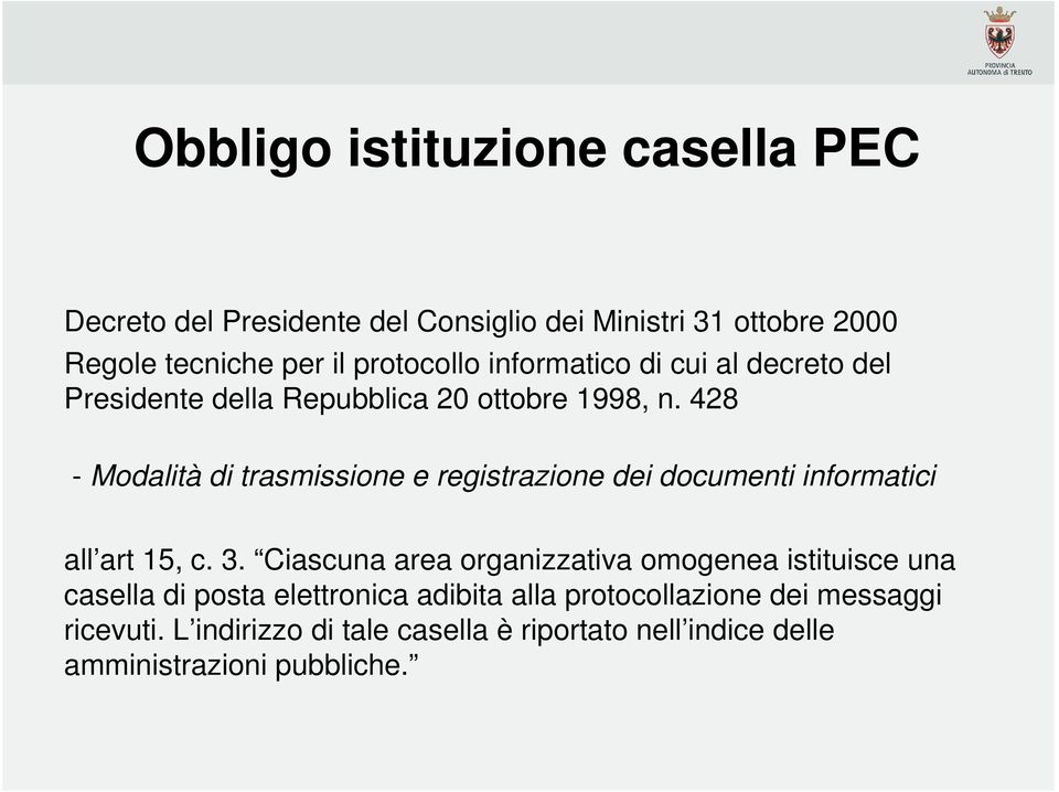 428 - Modalità di trasmissione e registrazione dei documenti informatici all art 15, c. 3.