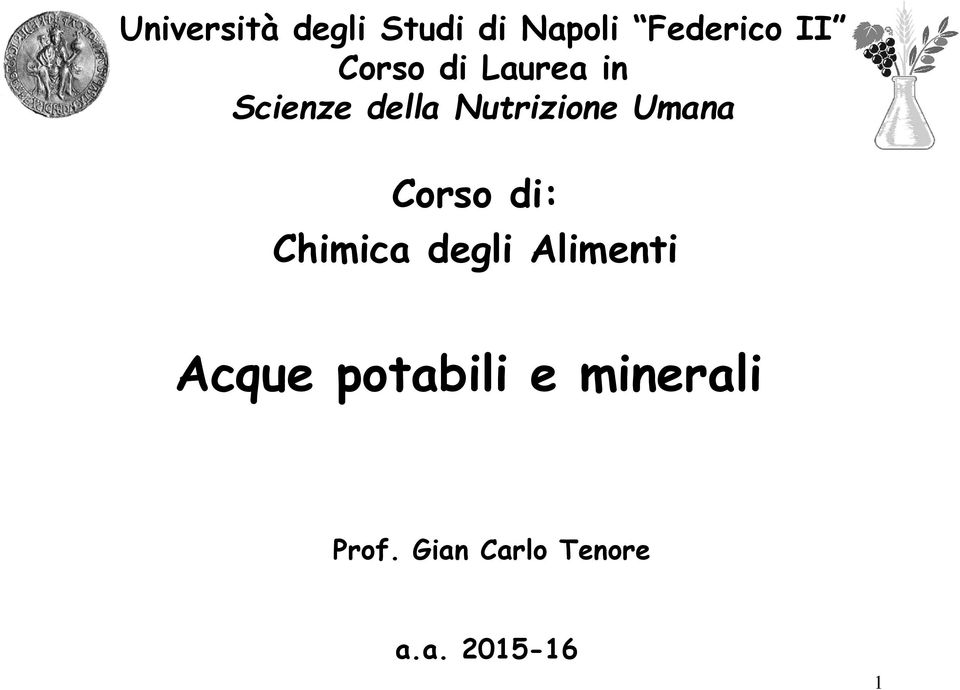 Umana Corso di: Chimica degli Alimenti Acque