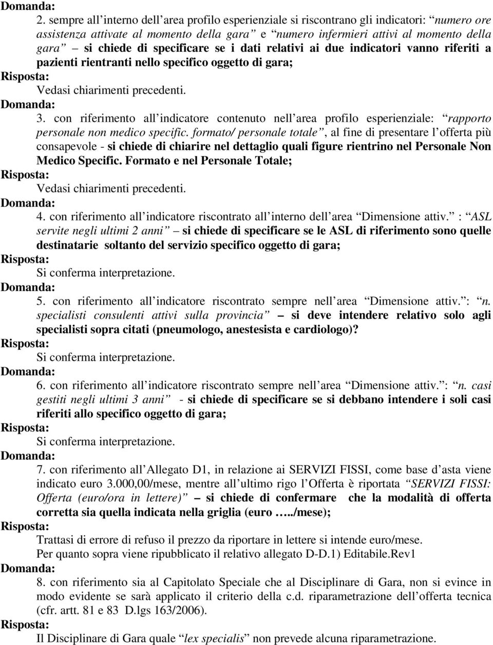 con riferimento all indicatore contenuto nell area profilo esperienziale: rapporto personale non medico specific.