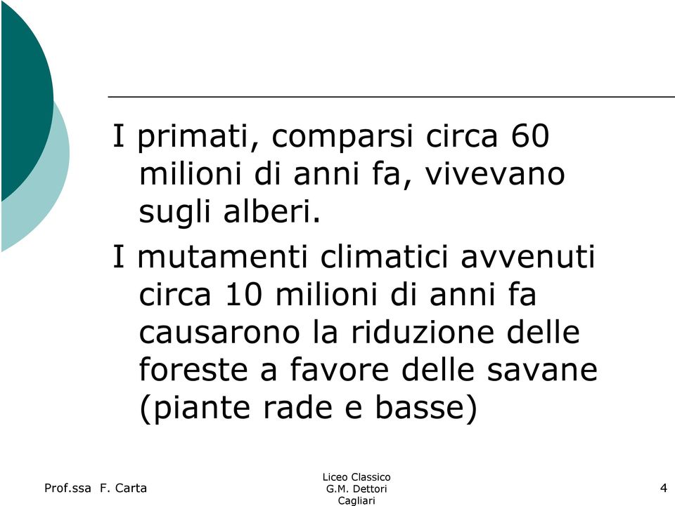 I mutamenti climatici avvenuti circa 10 milioni di