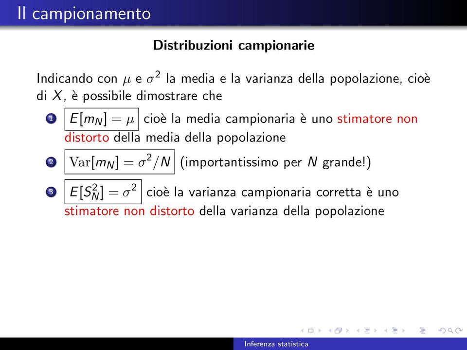 stimatore non distorto della media della popolazione 2 Var[m N ] = σ 2 /N (importantissimo per N grande!