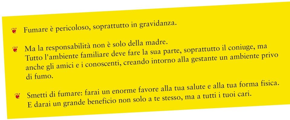 conoscenti, creando intorno alla gestante un ambiente privo di fumo.