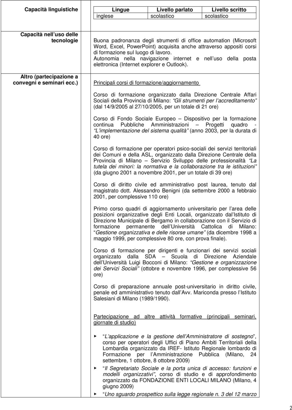 Autonomia nella navigazione internet e nell uso della posta elettronica (Internet explorer e Outlook).