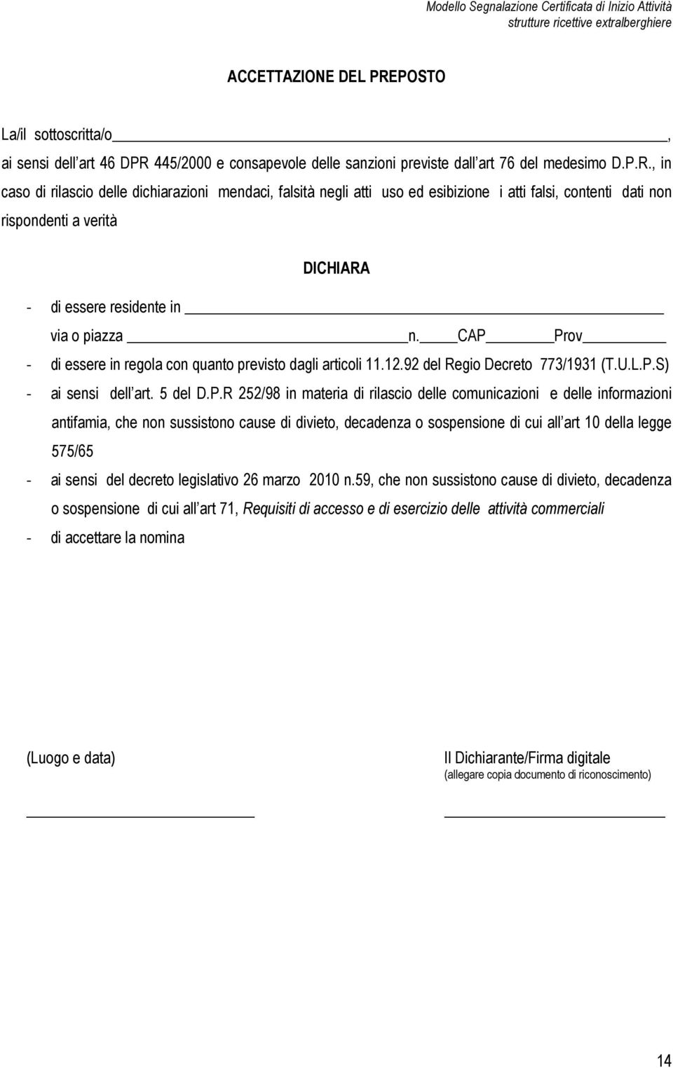 445/2000 e consapevole delle sanzioni previste dall art 76 del medesimo D.P.R.