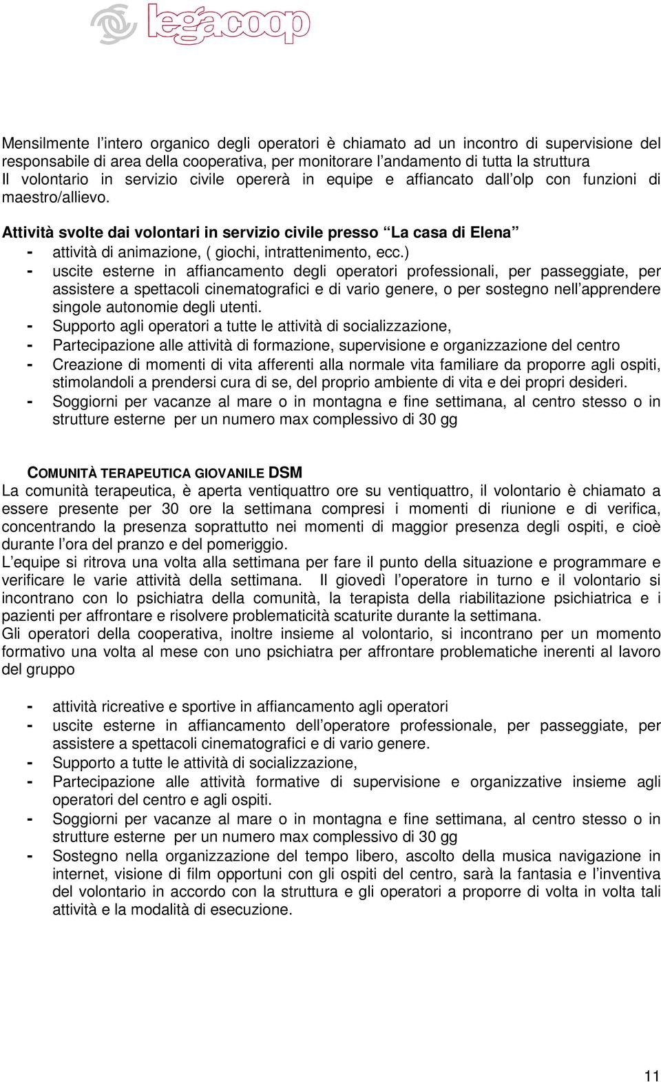 Attività svolte dai volontari in servizio civile presso La casa di Elena - attività di animazione, ( giochi, intrattenimento, ecc.