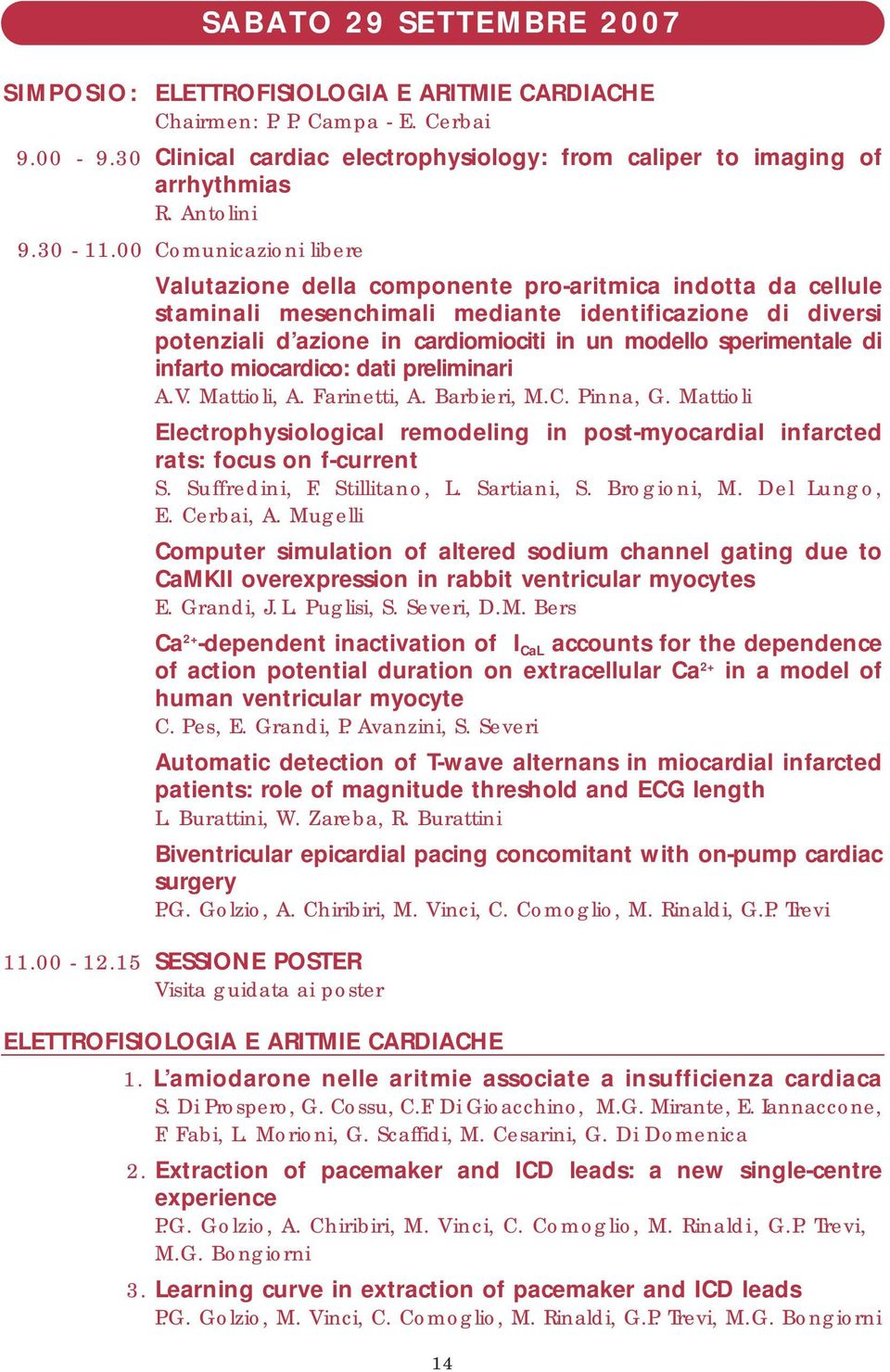 00 Comunicazioni libere Valutazione della componente pro-aritmica indotta da cellule staminali mesenchimali mediante identificazione di diversi potenziali d azione in cardiomiociti in un modello