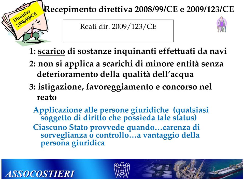 senza deterioramento della qualità dell acqua 3: istigazione, favoreggiamento e concorso nel reato Applicazione