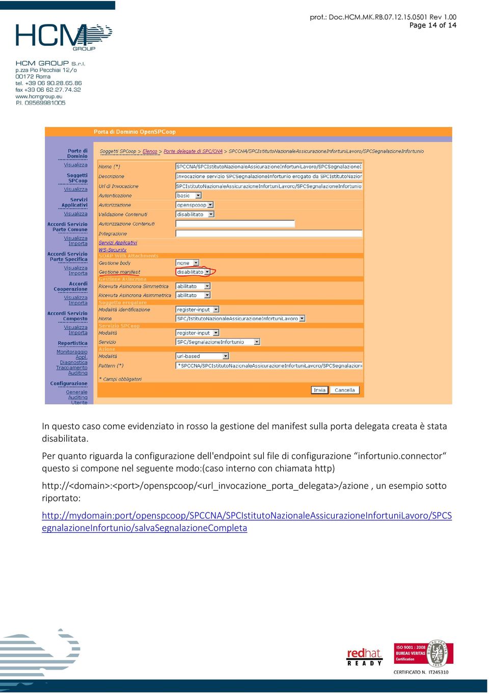 connector questo si compone nel seguente modo:(caso interno con chiamata http)